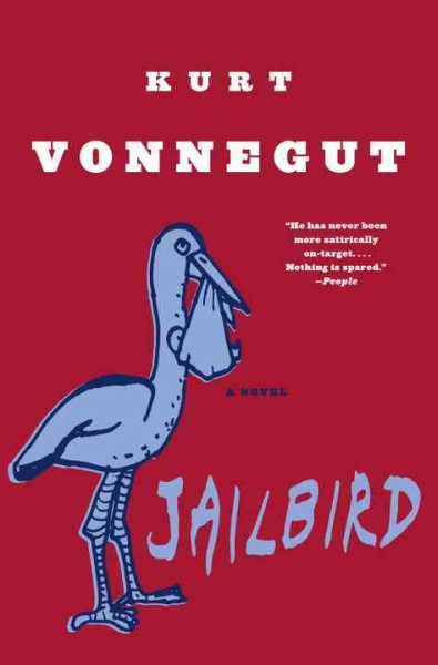 Jailbird : a novel / by Kurt Vonnegut.