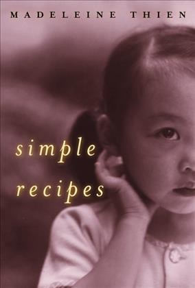 Simple recipes / Madeleine Thien.
