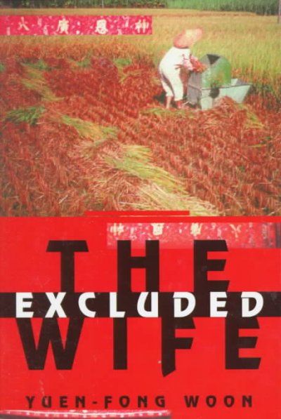 The excluded wife / Yuen-Fong Woon.