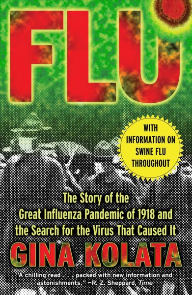 Flu : the story of the great influenza pandemic of 1918 and the search for the virus that caused it / Gina Kolata.