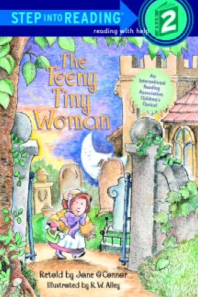 The teeny tiny woman / retold by Jane O'Connor ; illustrated by R.W. Alley.