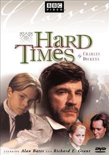 Hard times [videorecording] / a BBC-TV production in association with WGBH ; produced by Richard Langridge ; directed by Peter Barnes.