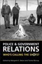Police and government relations : who's calling the shots? / edited by Margaret E. Beare and Tonita Murray.