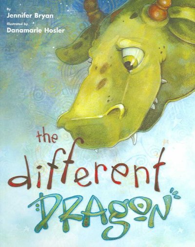 The different dragon / by Jennifer Bryan ; illustrated by Danamarie Hosler.