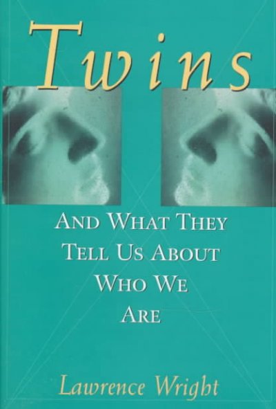Twins : and what they tell us about who we are / Lawrence Wright.