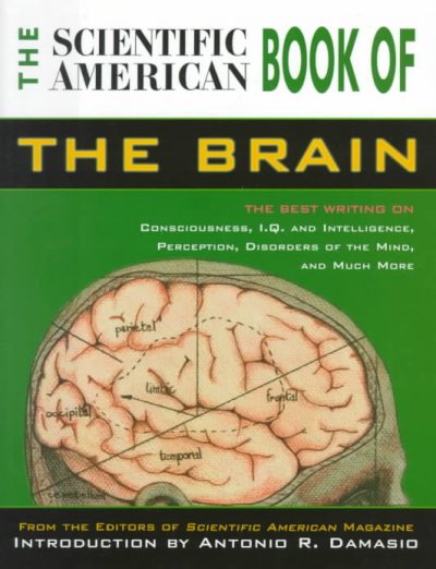 The Scientific American book of the brain / from the editors of Scientific American ; introduction by Antonio Damasio.