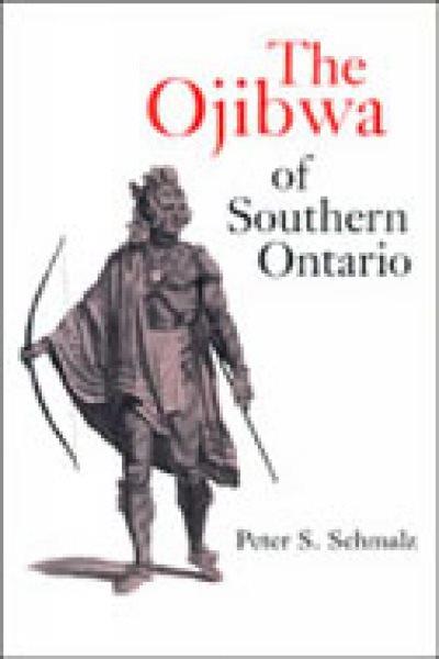 The Ojibwa of southern Ontario / Peter S. Schmalz.
