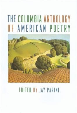 The Columbia history of American poetry / Jay Parini, editor ; Brett C. Millier, associate editor.
