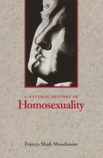 A natural history of homosexuality / Francis Mark Mondimore.