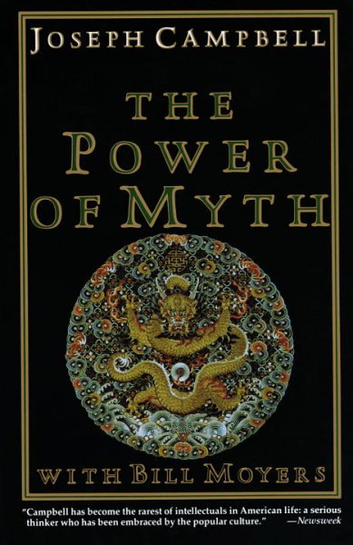 The power of myth / Joseph Campbell, with Bill Moyers ; Betty Sue Flowers, editor.