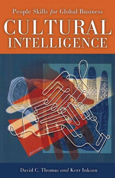 Cultural intelligence : people skills for global business / David C. Thomas, Kerr Inkson.