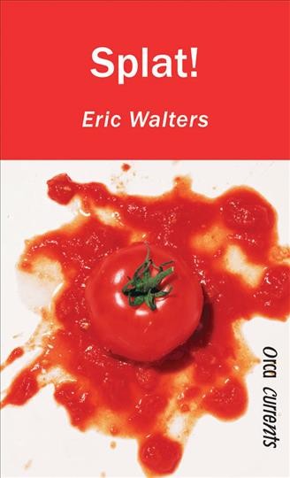Splat! / written by Eric Walters.