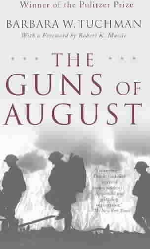 The guns of August / Barbara W. Tuchman ; [with a new foreword by Robert K. Massie].