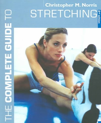 The complete guide to stretching / Christopher M. Norris.