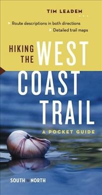 Hiking the West Coast Trail : a pocket guide / Tim Leadem.