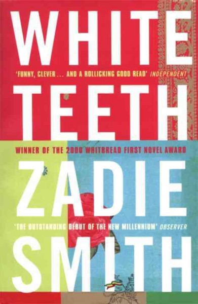 White teeth / Zadie Smith.