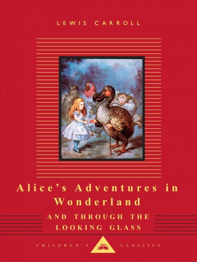 Alice's adventures in Wonderland ; and, Through the looking glass / Lewis Carroll ; with illustrations by John Tenniel.
