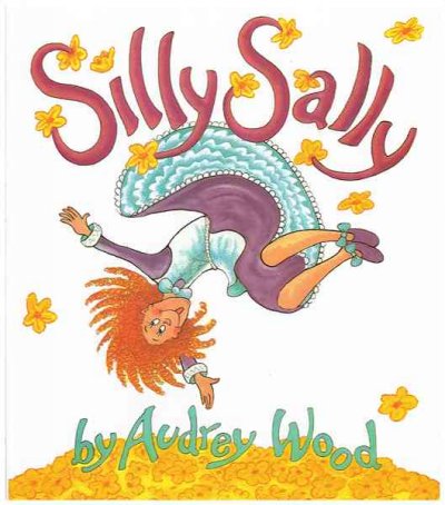 Silly Sally / by Audrey Wood.