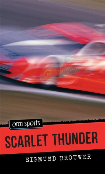 Scarlet Thunder / written by Sigmund Brouwer.