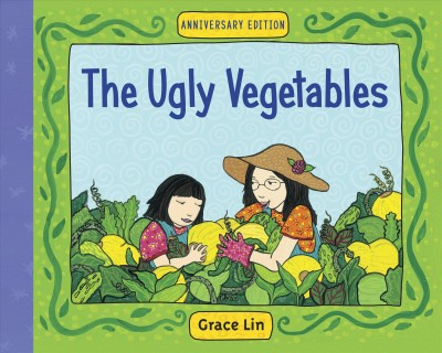 The ugly vegetables / Grace Lin.