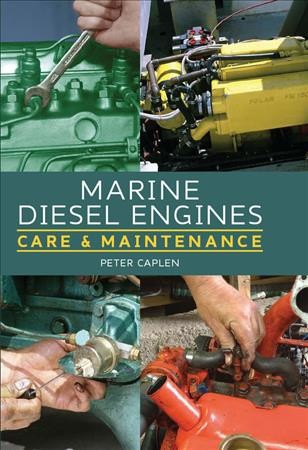 Marine diesel engines : care & maintenance / Peter Caplen.