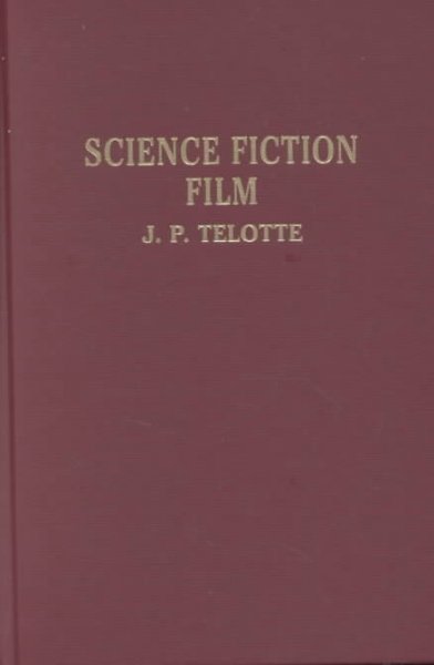 Science fiction film / J.P. Telotte.