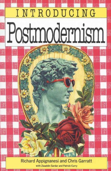 Introducing postmodernism / Richard Appignanesi and Chris Garratt ; with Ziauddin Sardar and Patrick Curry.