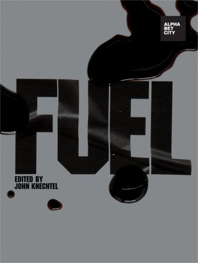 Fuel / edited by John Knechtel.