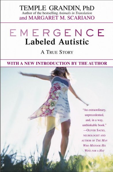 Emergence : labeled autistic / Temple Grandin and Margaret M. Scariano.
