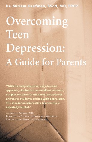 Overcoming teen depression [book] : a guide for parents / Miriam Kaufman.