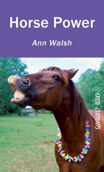 Horse power / written by Ann Walsh.
