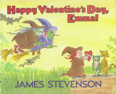 Happy Valentine's Day, Emma! / by James Stevenson.