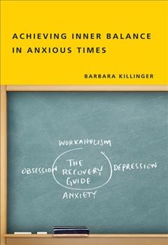 Achieving inner balance in anxious times / Barbara Killinger.
