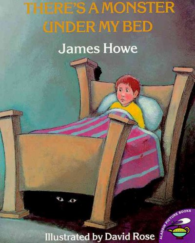 There's a monster under my bed / James Howe ; illustrated by David Rose.