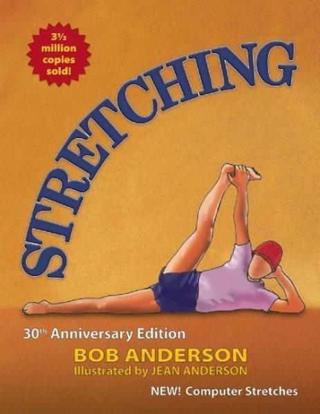 Stretching / Bob Anderson ; illustrated by Jean Anderson.