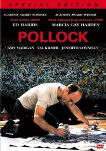 Pollock [videorecording] / Sony Pictures Classics ; Peter M. Brant and Joseph Allen in association with Ed Harris and Fred Berner Films present a Brant-Allen Films production ; directed by Ed Harris ; screenplay by Barbara Turner and Susan J. Emshwiller ; produced by Fred Berner, Ed Harris, Jon Kilik.