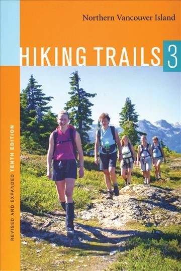 Hiking trails 3 : Northern Vancouver Island / revised and expande by Gil Parker.