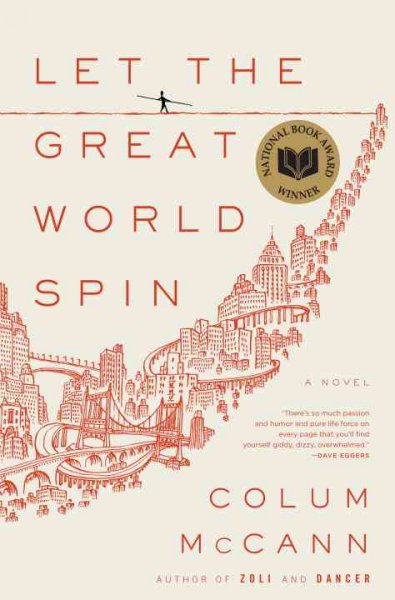 Let the great world spin : a novel / Colum McCann.