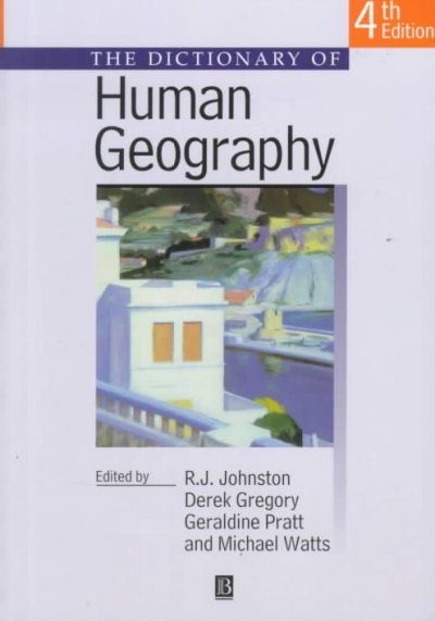 The dictionary of human geography / edited by R.J. Johnston ... [et al.].