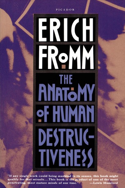 The anatomy of human destructiveness / Erich Fromm.