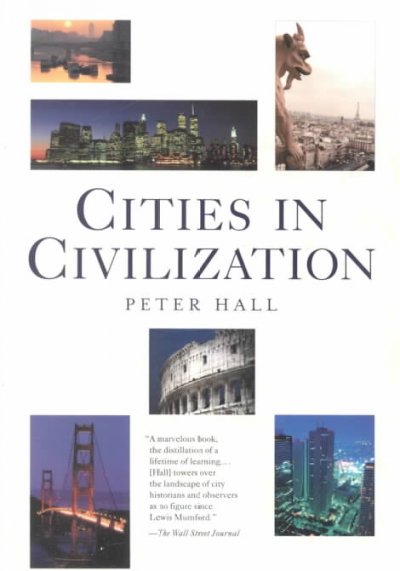 Cities in civilization / Peter Hall.