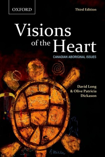 Visions of the heart : Canadian aboriginal issues / [compiled by] David Long & Olive Patricia Dickason.