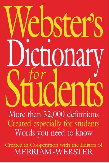 Webster's dictionary for students.