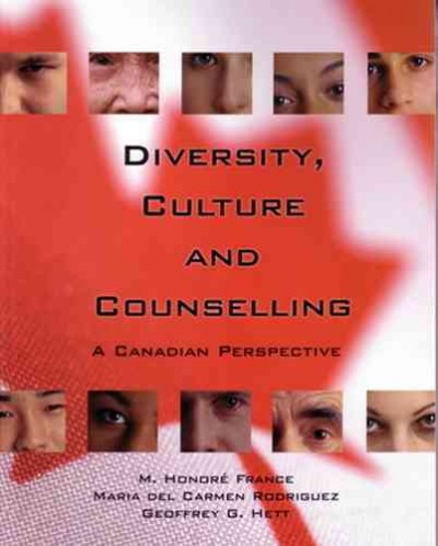 Diversity, culture, and counselling : a Canadian perspective / Honoré France, María del Carmen Rodríguez, Geoffrey Hett, [editors].