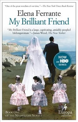 My brilliant friend. Book one, Childhood, adolescence / by Elena Ferrante ; translated from the Italian by Ann Goldstein.