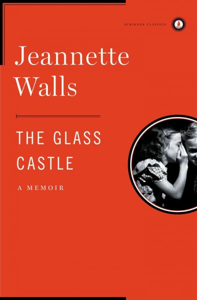The glass castle : a memoir / Jeannette Walls.