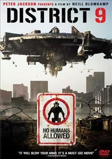 District 9 [videorecording] / Peter Jackson presents ; in association with TriStar Pictures and Block/Hanson ; a Wingnut Films production ; a film by Neill Blomkamp ; produced by Peter Jackson, Carolynne Cunningham ; written by Neill Blomkamp and Terri Tatchell ; directed by Neill Blomkamp.