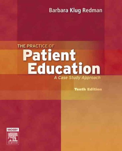 The practice of patient education : a case study approach / Barbara Klug Redman.