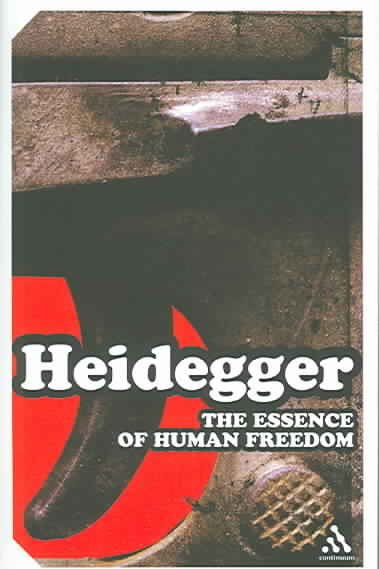 The essence of human freedom : an introduction to philosophy / Martin Heidegger ; translated by Ted Sadler.