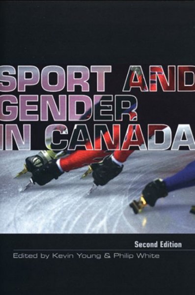 Sport and gender in Canada / edited by Kevin Young and Philip White.